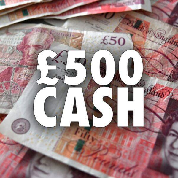 £500 Cash